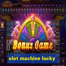 slot machine lucky