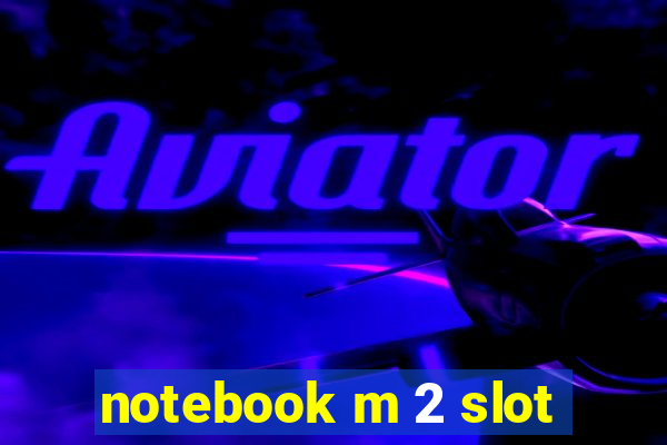 notebook m 2 slot