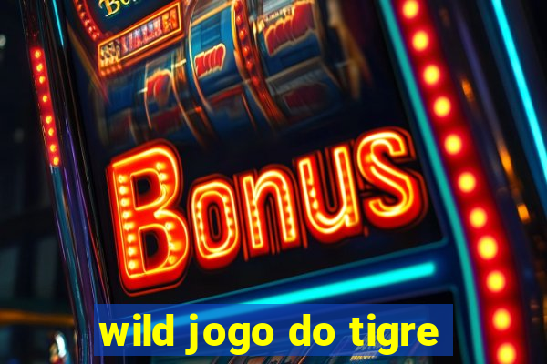 wild jogo do tigre