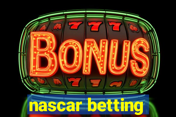 nascar betting