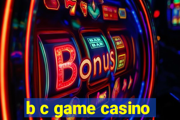 b c game casino