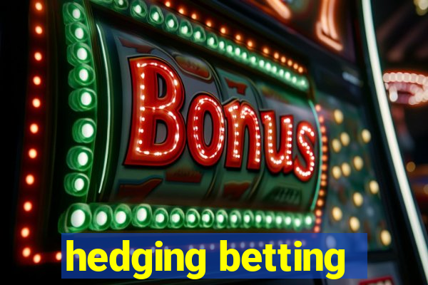 hedging betting