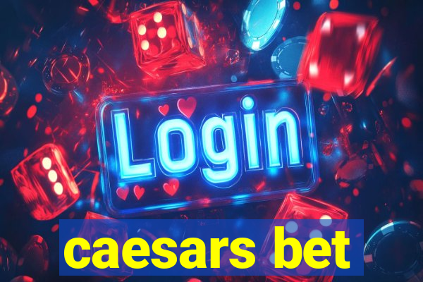 caesars bet