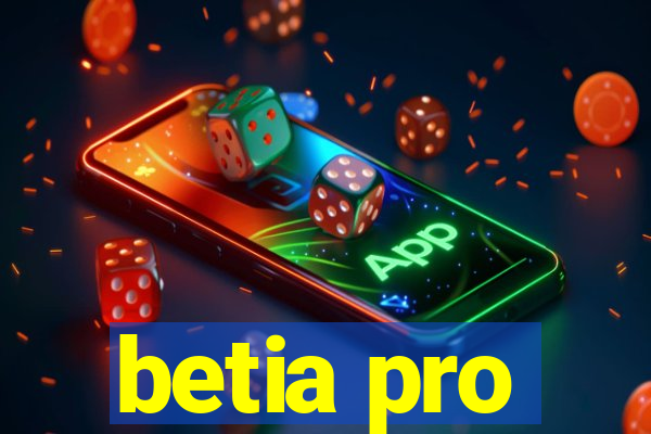 betia pro