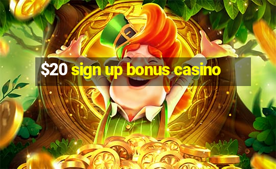 $20 sign up bonus casino