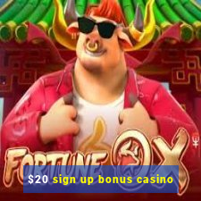 $20 sign up bonus casino