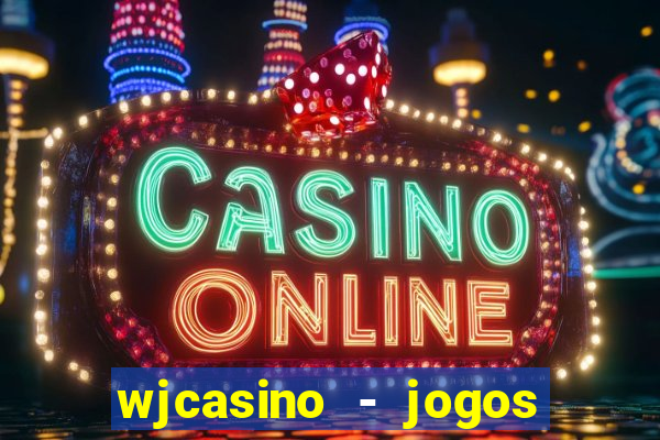 wjcasino - jogos slots premium