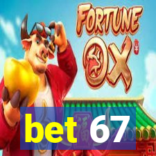 bet 67