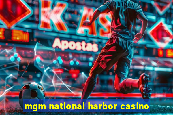 mgm national harbor casino