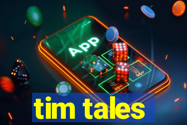 tim tales