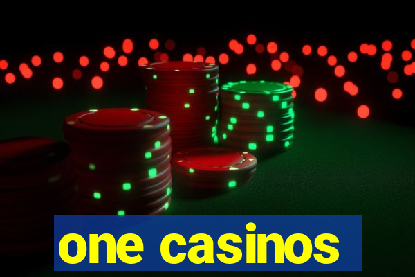 one casinos