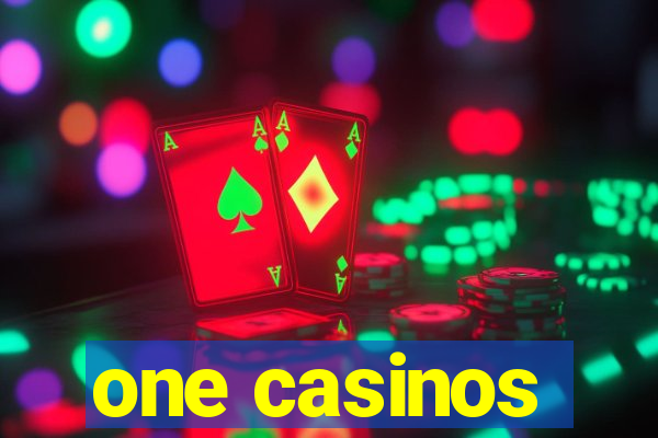 one casinos