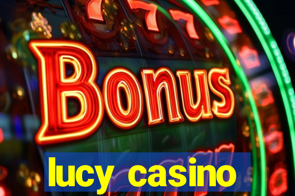 lucy casino