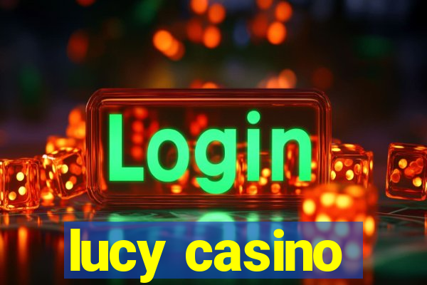 lucy casino