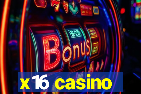 x16 casino