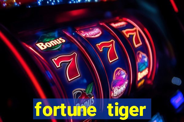 fortune tiger dinheiro gratis