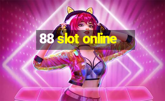 88 slot online