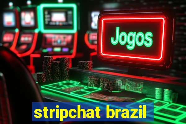 stripchat brazil