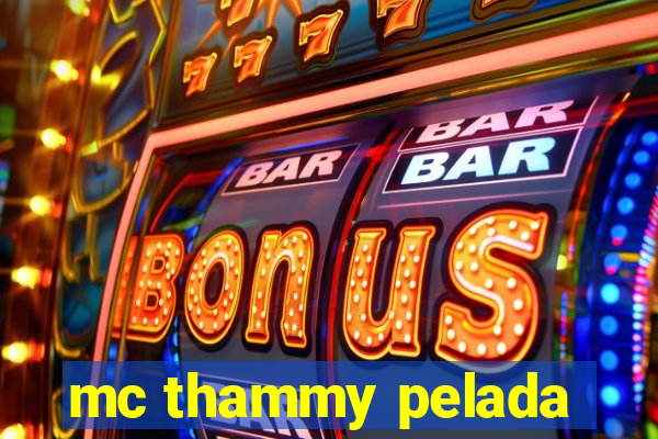 mc thammy pelada