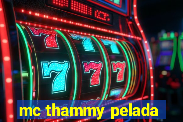 mc thammy pelada