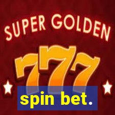 spin bet.