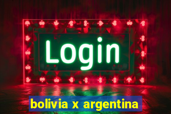 bolivia x argentina