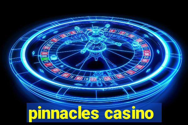 pinnacles casino