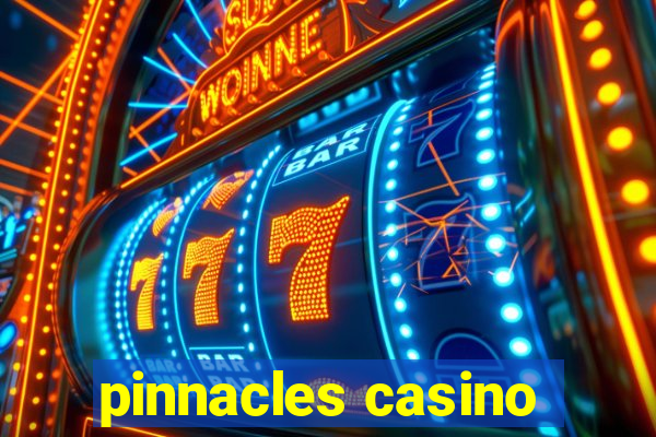 pinnacles casino