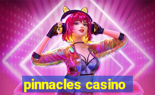 pinnacles casino