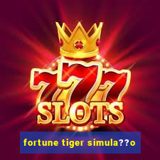 fortune tiger simula??o