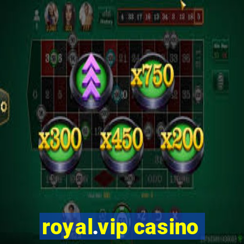 royal.vip casino