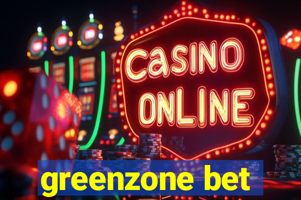 greenzone bet