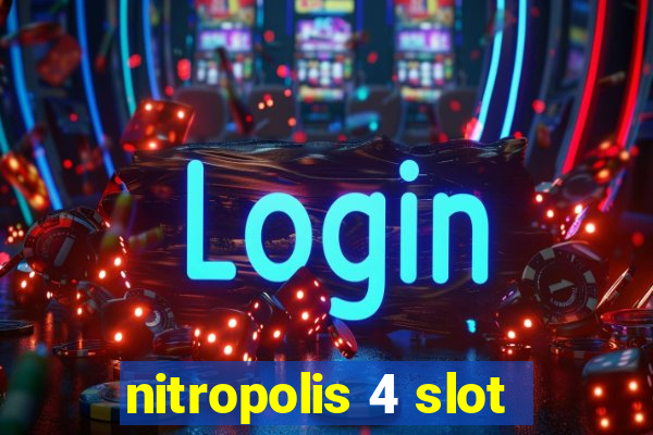 nitropolis 4 slot