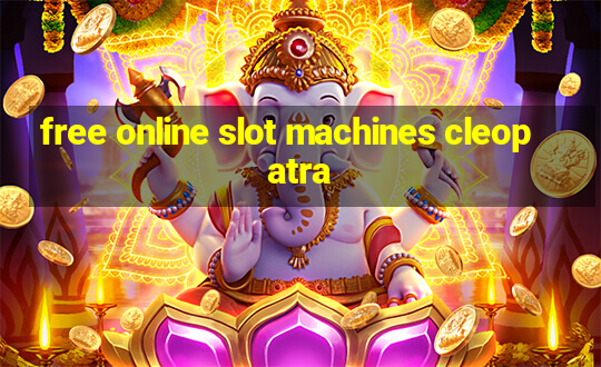 free online slot machines cleopatra