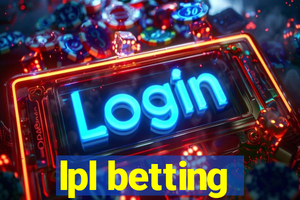 lpl betting