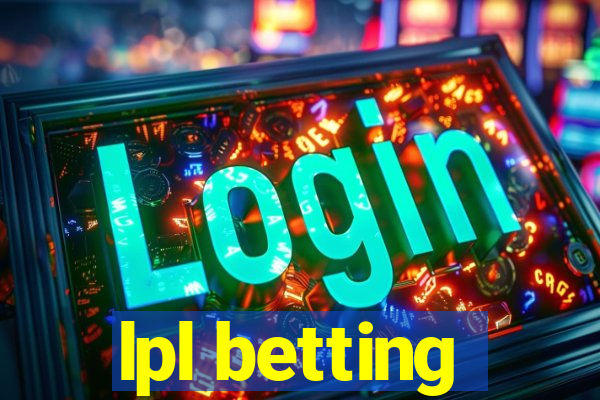 lpl betting