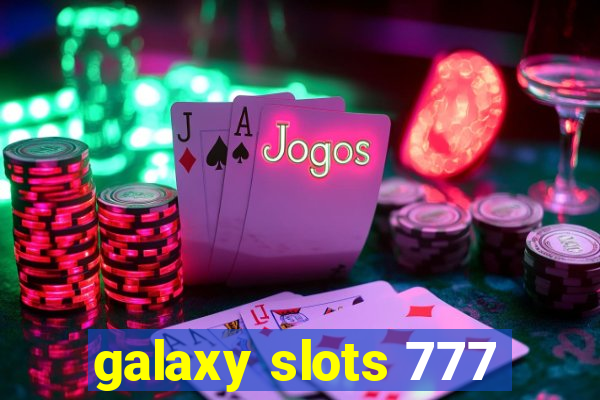 galaxy slots 777