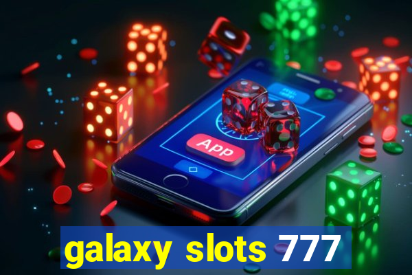 galaxy slots 777