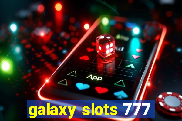 galaxy slots 777