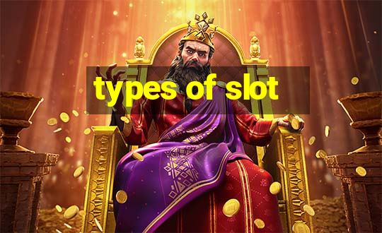 types of slot