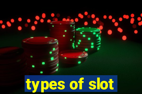 types of slot