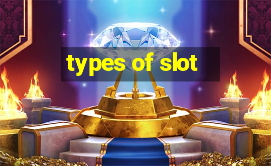 types of slot