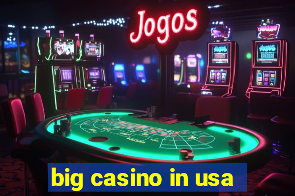 big casino in usa