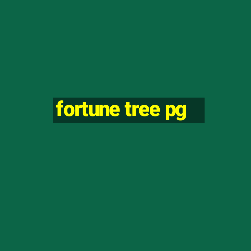 fortune tree pg