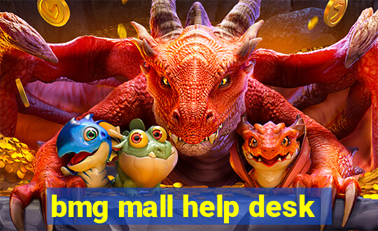 bmg mall help desk