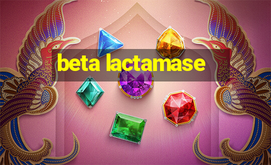 beta lactamase