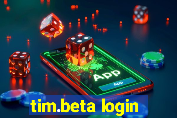 tim.beta login