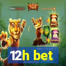 12h bet