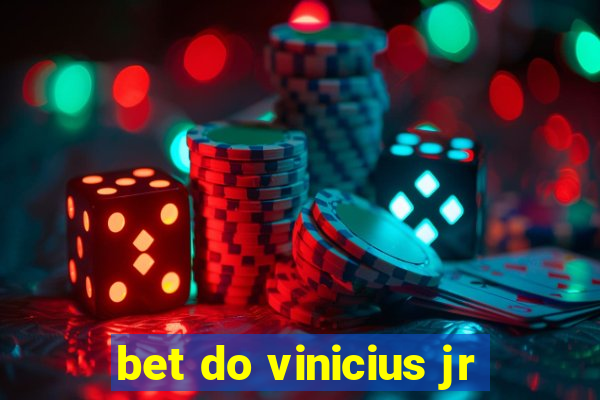 bet do vinicius jr