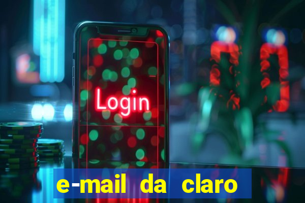 e-mail da claro para enviar comprovante de pagamento